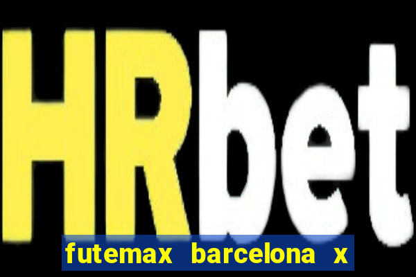 futemax barcelona x real madrid